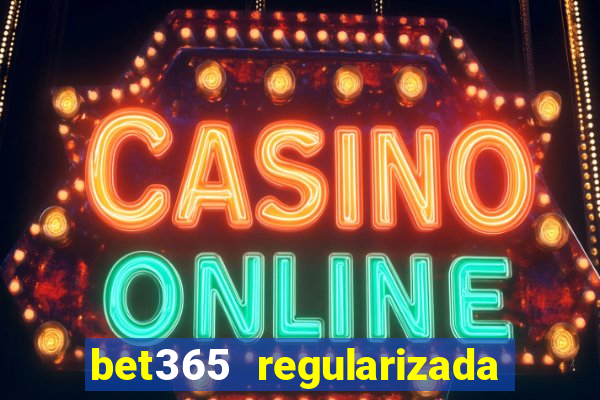 bet365 regularizada no brasil